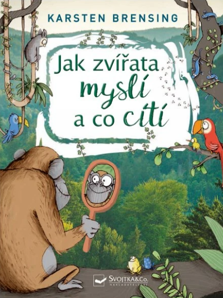 Jak zvířata myslí a co cítí/ Karsten Brensing, Nikolai Renger