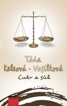 Cukr a sůl/ Táňa Keleová-Vasilková