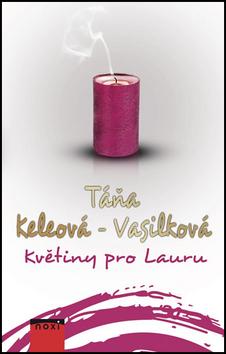Květiny pro Lauru/ Táňa Keleová-Vasilková