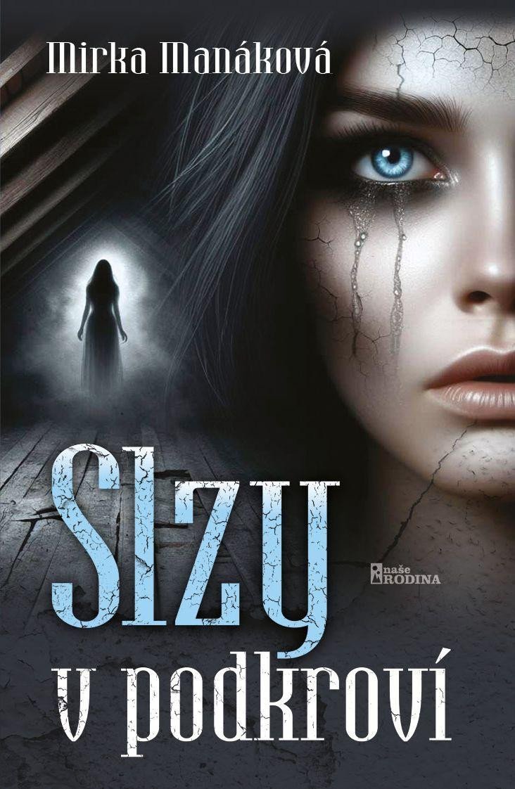 Slzy v podkroví/ Mirka Manáková