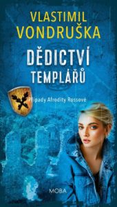 Dědictví templářů/ Vlastimil Vondruška