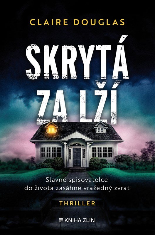 Skrytá za lží/ Claire Douglas