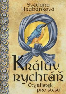 Králův rychtář: Čtyřlístek pro štěstí