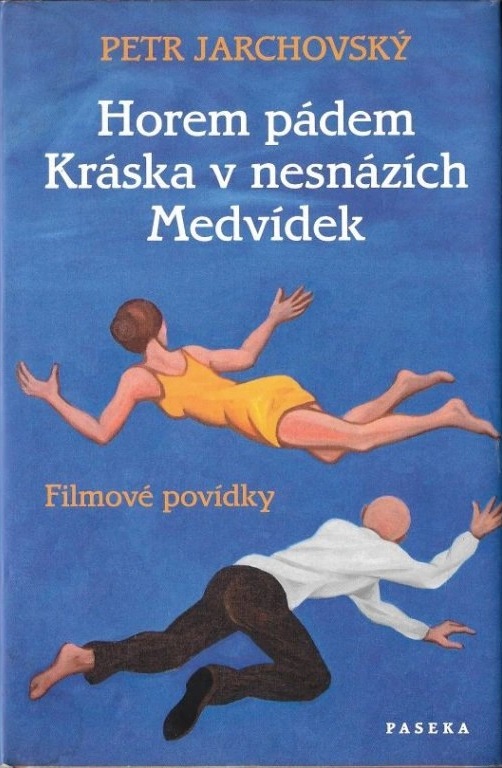 Horem pádem - Kráska v nesnázích - Medvídek - Filmové povídky Petr Jarchovský