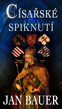 Císařské spiknutí/ Jan Bauer
