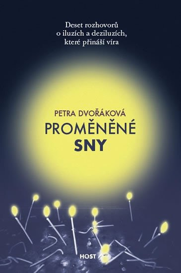 Proměněné sny/ Petra Dvořáková