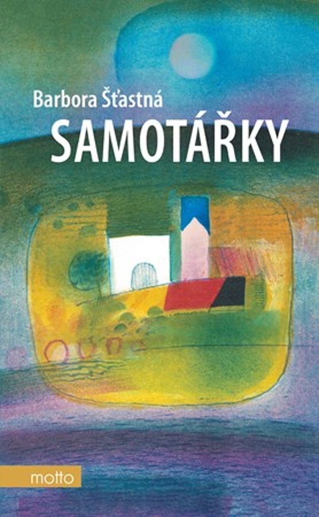Samotářky/ Barbora Šťastná