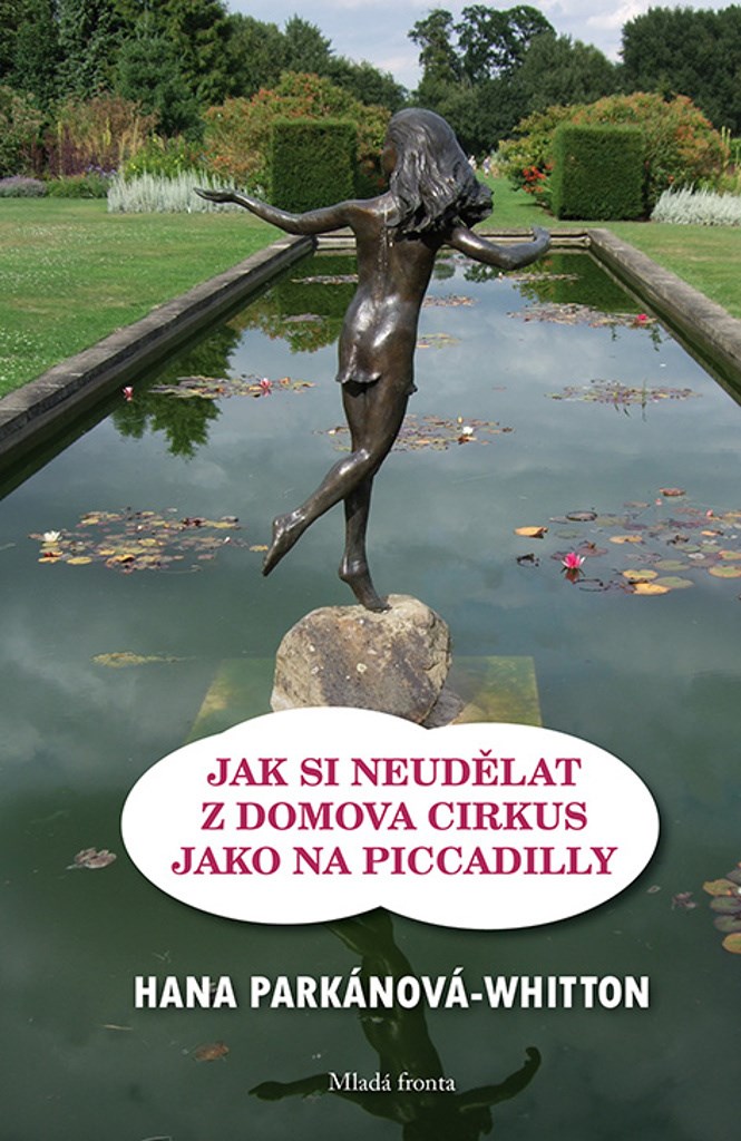 Jak si neudělat z domova cirkus jako na Piccadilly/ Hana Parkánová-Whitton