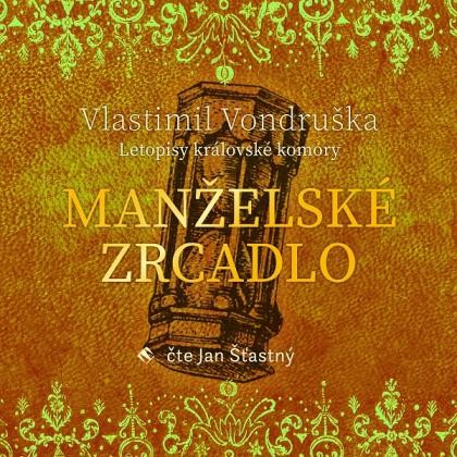 Manželské zrcadlo / Vlastimil Vondruška (audiokniha)