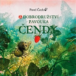 2. dobrodružství pavouka Čendy/ Pavel Čech