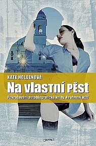 Na vlastní pěst/ Kate Holden