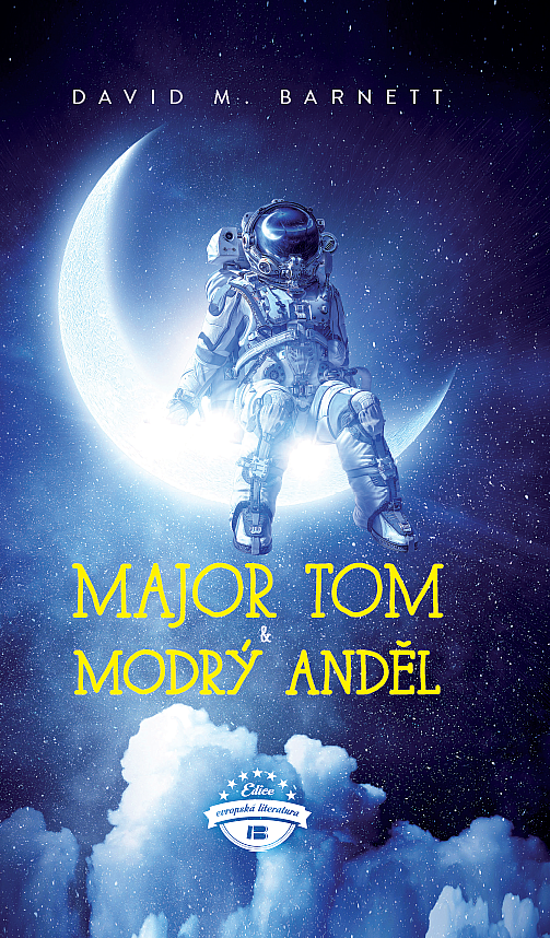 Major Tom a modrý anděl/ David Barnett