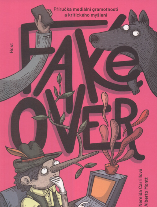Fake Over: Příručka mediální gramotnosti a kritického myšlení/ Nereida Carrillo