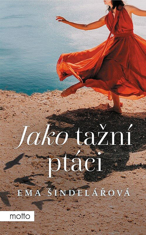Jako tažní ptáci/ Ema Šindelářová
