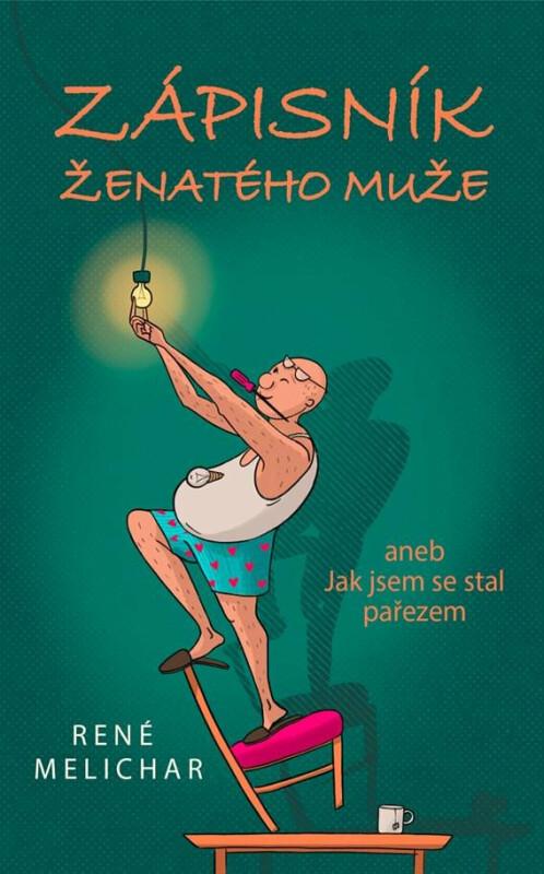 Zápisník ženatého muže aneb Jak jsem se stal pařezem/ René Melichar