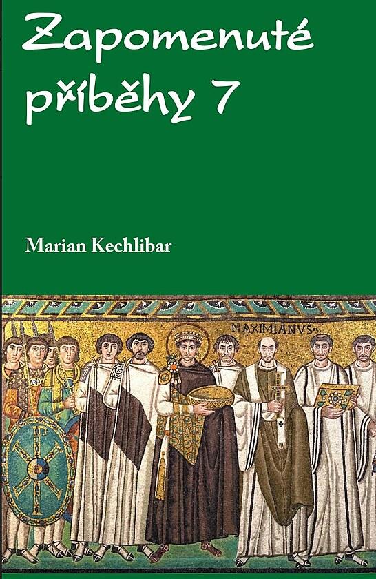 Zapomenuté příběhy 7/ Marian Kechlibar