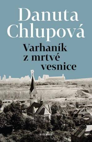 Varhaník z mrtvé vesnice/ Danuta Chlupová