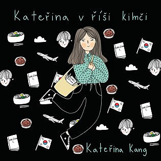 Kateřina v říši kimči/ Kateřina Kang