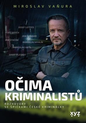 Očima kriminalistů/ Miroslav Vaňura