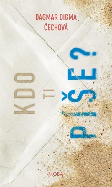 Kdo ti píše?/ Dagmar Digma Čechová