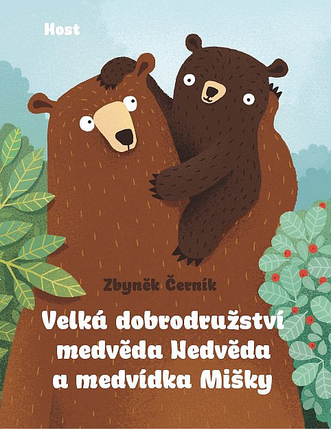 Velká dobrodružství medvěda Nedvěda a medvídka Mišky/ Zbyněk Černík