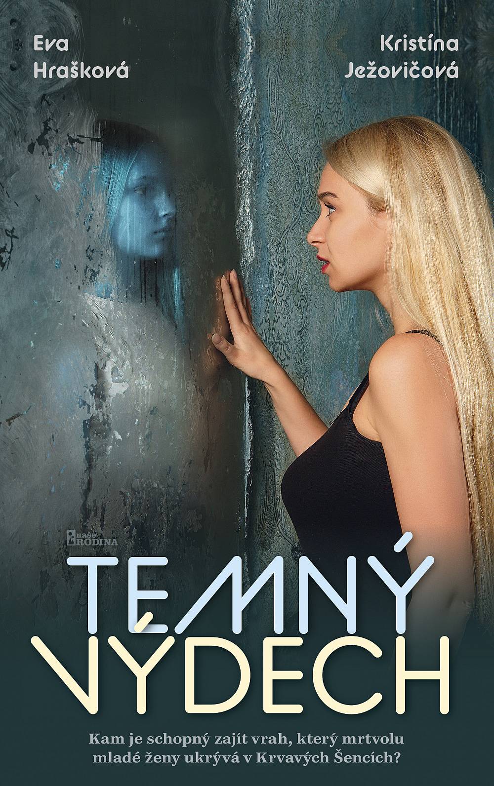 Temný výdech/ Eva Hrašková & Kristína Ježovičová