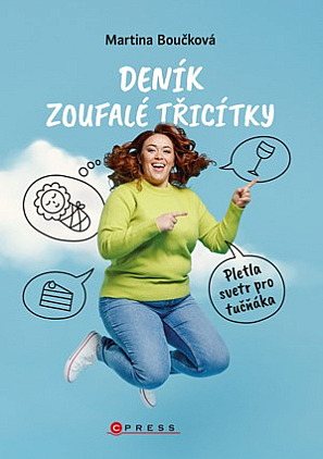 Deník zoufalé třicítky/ Martina Boučková