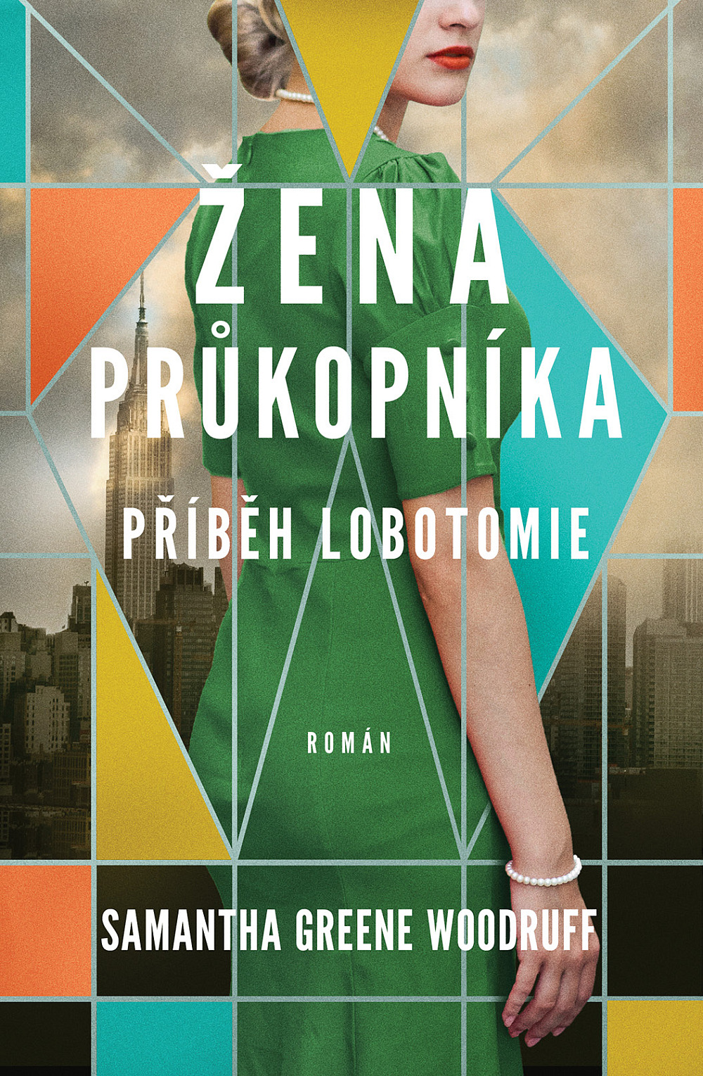 Žena průkopníka: Příběh lobotomie/ Samantha Greene Woodruff