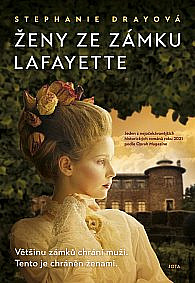 Ženy ze zámku Lafayette/ Stephanie Dray