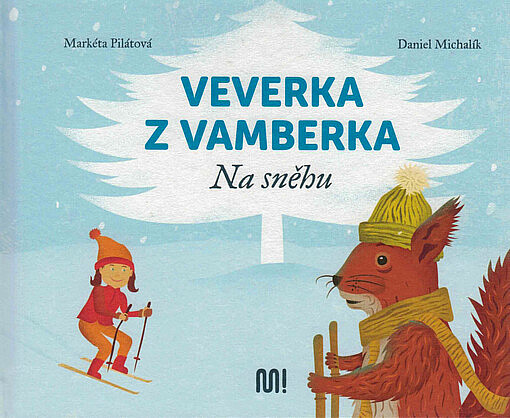 Veverka z Vamberka: Na sněhu/ Markéta Pilátová