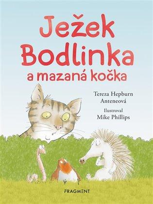 Ježek Bodlinka a mazaná kočka/ Tereza Hepburn Anteneová