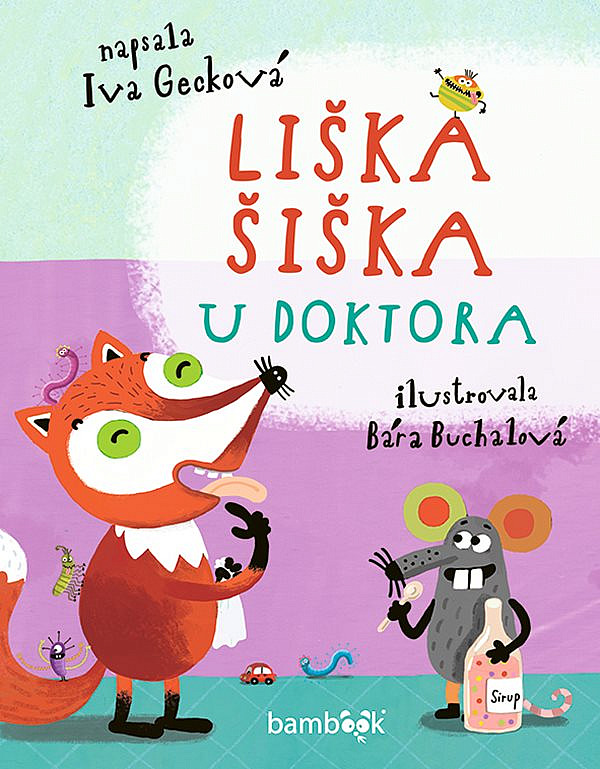 Liška Šiška u doktora/ Iva Gecková
