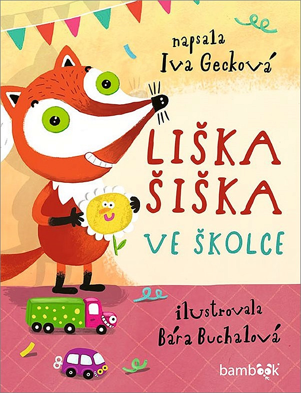 Liška Šiška ve školce/ Iva Gecková