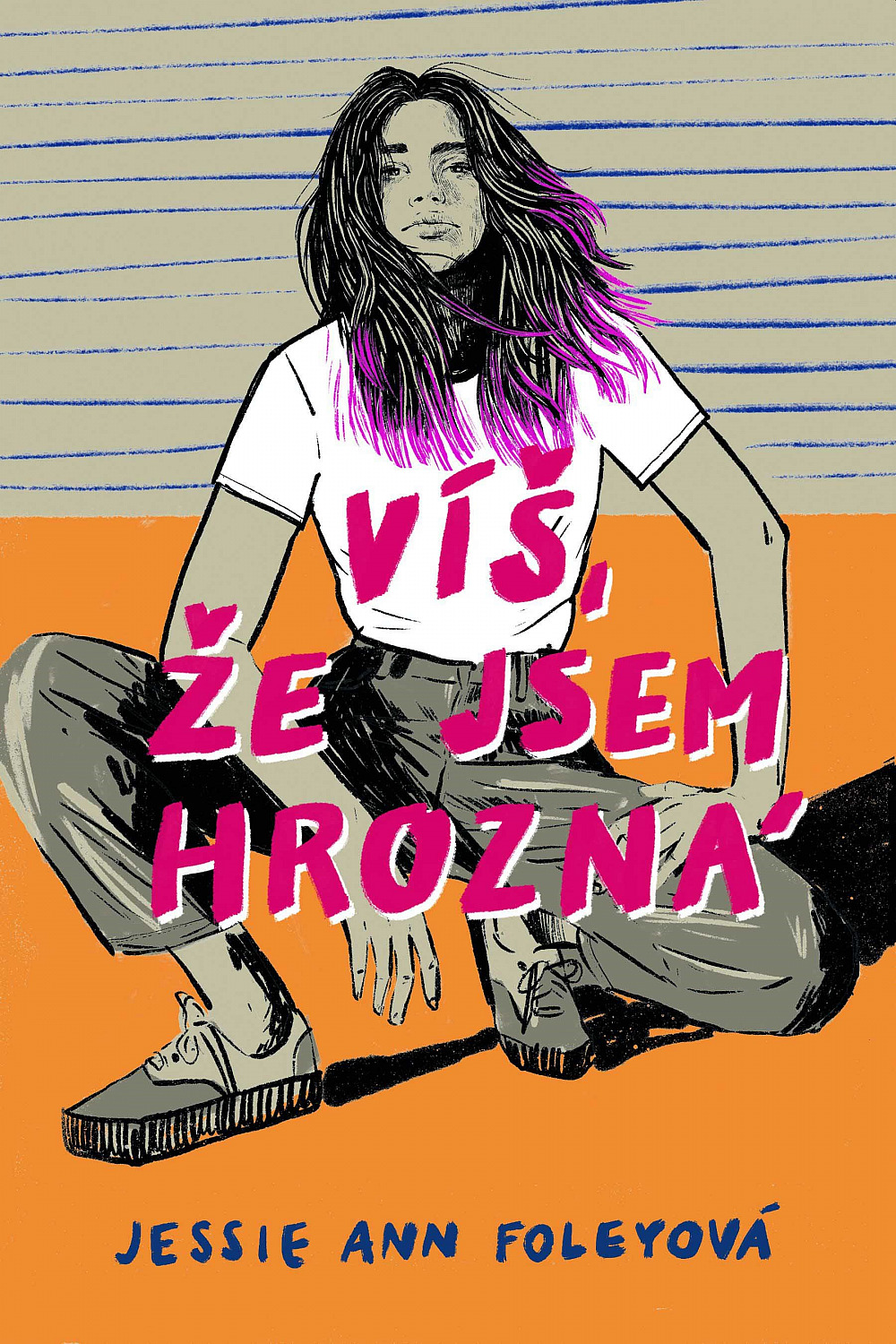 Víš, že jsem hrozná/ Jessie Ann Foley