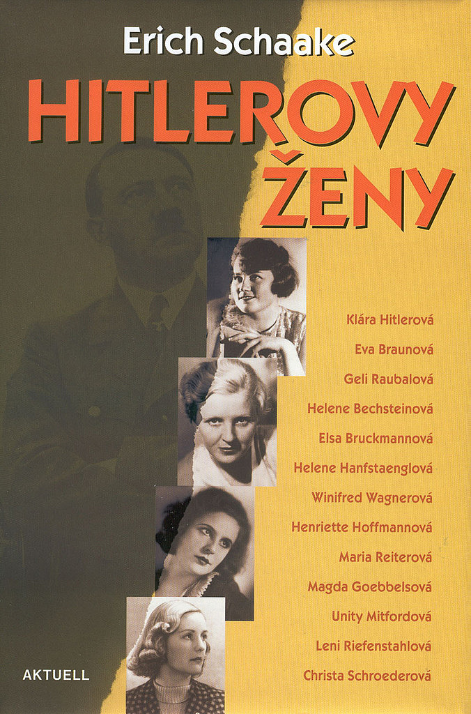 Hitlerovy ženy/ Erich Schaake , Roland Bäurle