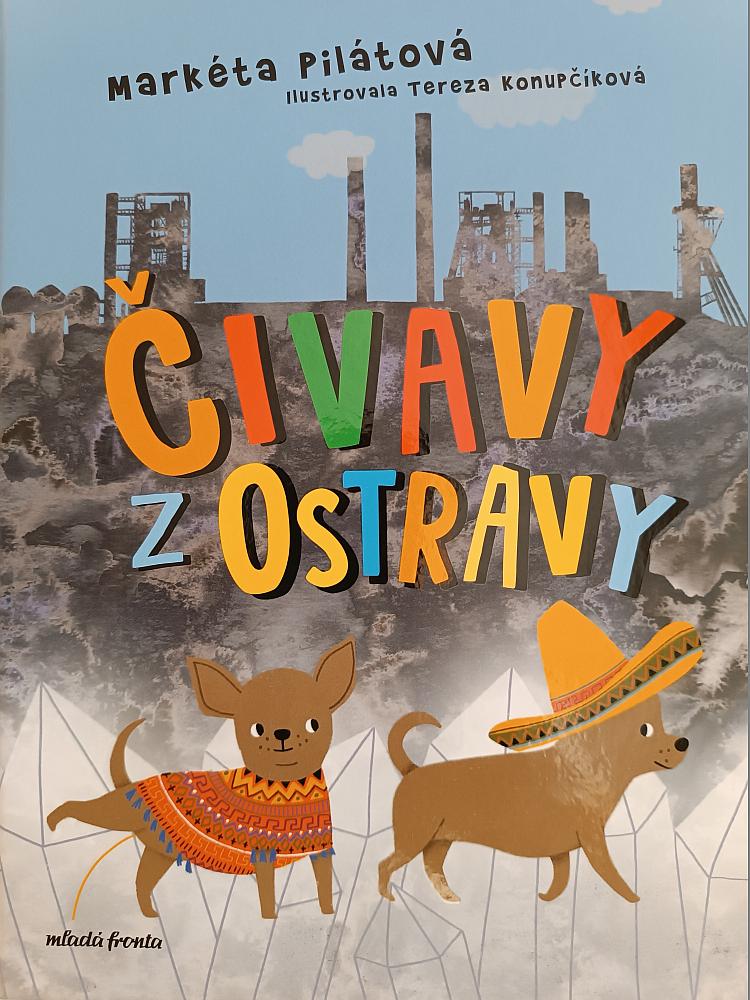 Čivavy z Ostravy/ Markéta Pilátová