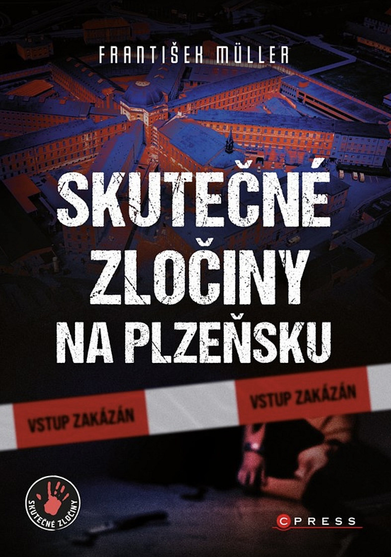 Skutečné zločiny na Plzeňsku/ František Müller