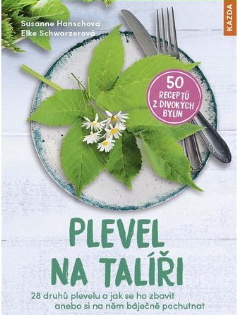 Plevel na talíři/ Susanne Hansch & Elke Schwarzer