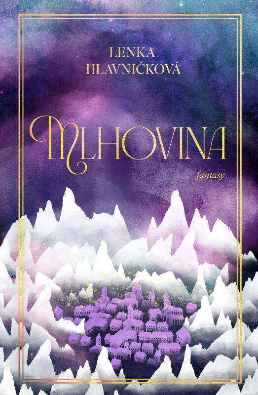 Mlhovina/ Lenka Hlavničková