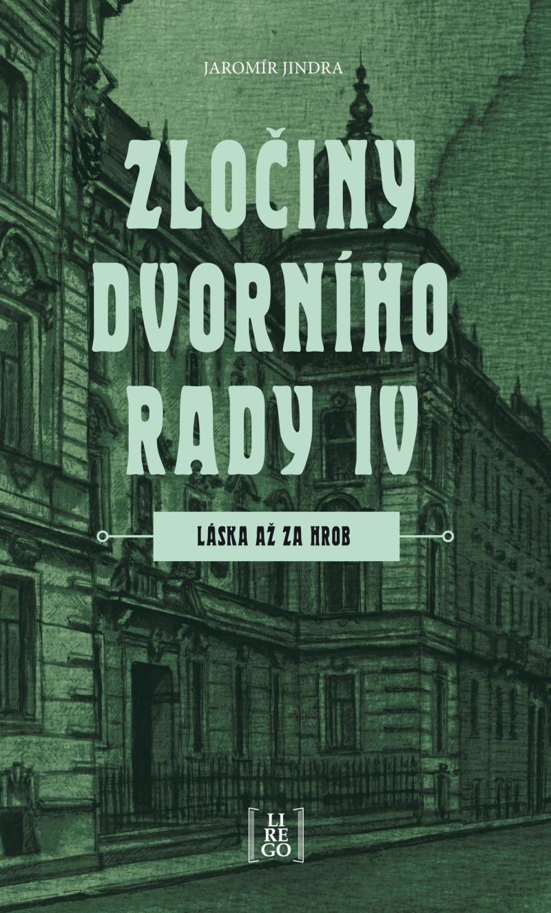 Zločiny dvorního rady IV, Láska až za hrob/ Jaromír Jindra