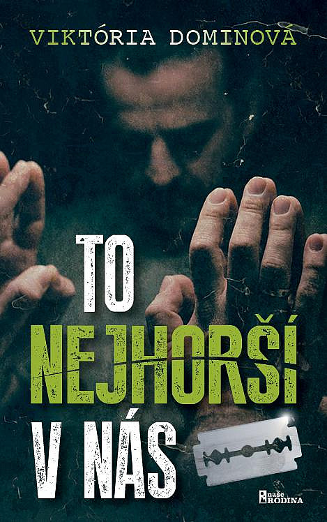 To nejhorší v nás/ Viktória Dominová Drgoncová