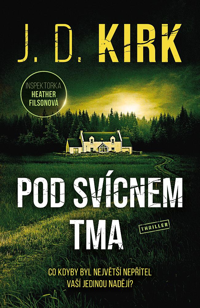 Pod svícnem tma/ J. D. Kirk