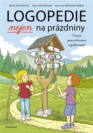 Logopedie nejen na prázdniny/ Jana Havlíčková , Ilona Eichlerová