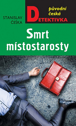 Smrt místostarosty/ Stanislav Češka