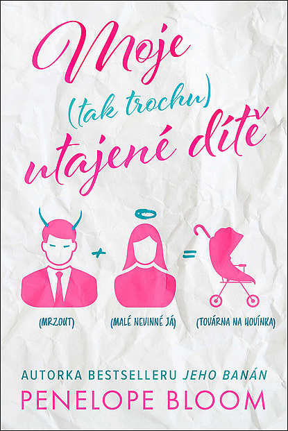 Moje (tak trochu) utajené dítě/ Penelope Bloom