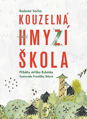 Kouzelná hmyzí škola/ Radomír Socha