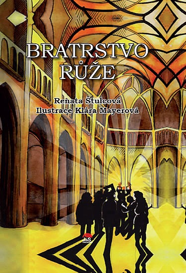 Bratrstvo růže/ Renata Štulcová