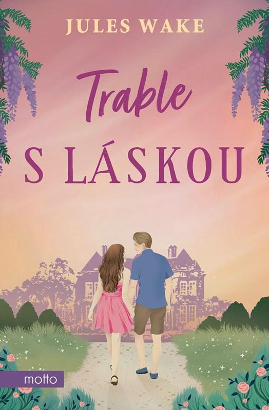 Trable s láskou/ Jules Wake