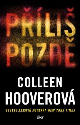 Příliš pozdě/ Colleen Hoover