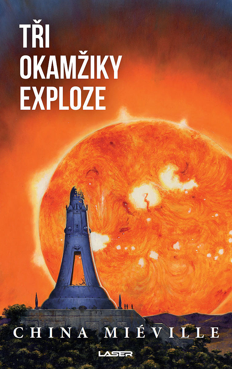 Tři okamžiky exploze/ China Miéville